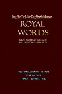 bokomslag Royal Words: Dvar Malchus 5751-2 in English! Torah insights of Moshiach - the Rebbe Shlita of Lubavitch. A compete translation from