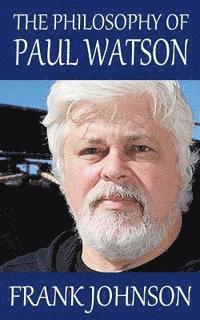 bokomslag The Philosophy of Paul Watson