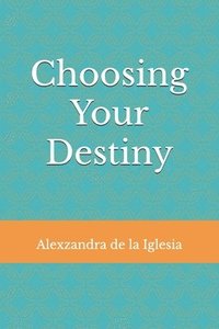 bokomslag Choosing Your Destiny