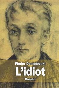 bokomslag L'idiot