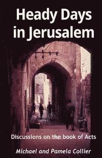 Heady Days in Jerusalem: Discussions on the book of Acts (black & white version)