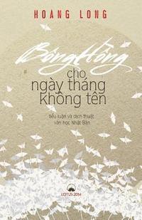 bokomslag Bong Hong Cho Ngay Thang Khong Ten: Tieu Luan Va Dich Thuat Van Hoc Nhat Ban