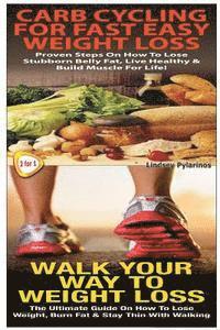Lindsey Pylarinos - Carb Cycling For Fast Easy Weight Loss & Walk Your Way To Weigh Loss, Häftad
