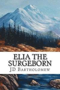 bokomslag Elia: The Surgeborn