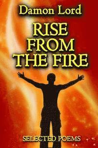 bokomslag Rise from the Fire: Selected Poems