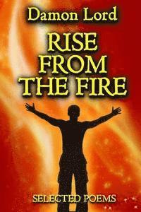 Damon Lord - Rise from the Fire: Selected Poems, Häftad