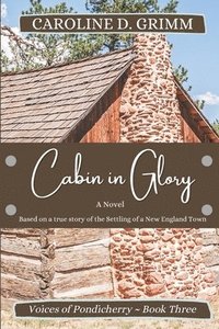 bokomslag Cabin in Glory: A novel based on the early days of Bridgton, Maine