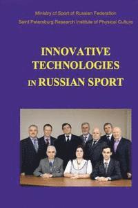 bokomslag Innovative Technologies in Russian Sport: New developments in preparation of athletes