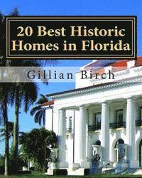 bokomslag 20 Best Historic Homes in Florida: A collection of restored properties open for public tours (COLOR)