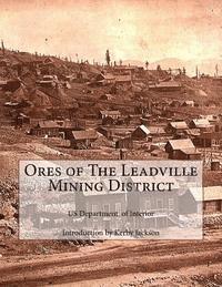 Us Department of Interior - Ores of The Leadville Mining District, Häftad