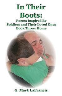 bokomslag In Their Boots: Poems Inspired by Soldiers and Their Loved Ones: Book Three: Hom