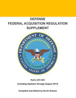 Scott Orbach - Defense Federal Acquisition Regulation Supplement: Parts 247-253 - Appendices A-I, Häftad