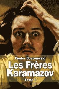 Fiodor Dostoïevski - Les Frères Karamazov: Tome 1, Häftad