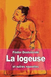 bokomslag La logeuse: et autres nouvelles