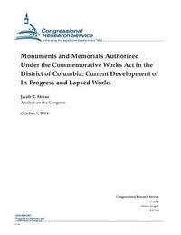 bokomslag Monuments and Memorials Authorized Under the Commemorative Works Act in the District of Columbia: Current Development of In-Progress and Lapsed Works