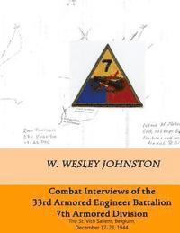 Combat Interviews of 33rd Armored Engineer Battalion, 7th Armored Division: The St. Vith Salient, Belgium, December 17-23, 1944 1