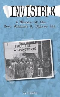 bokomslag Invisible: A Memoir of the Rev. William B. Oliver III