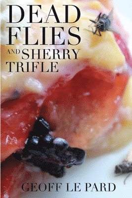 bokomslag Dead Flies and Sherry Trifle