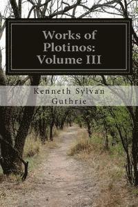 Works of Plotinos: Volume III 1