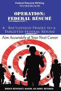 Operation: Federal Resume: 4-Battlefield Phases to a Targeted Federal Resume 1