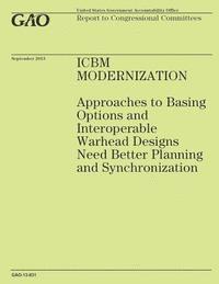 bokomslag ICBM Modernization: Approaches to Basing Options and Interoperable Warhead Designs Need Better Planning and Synchronization