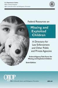 U S Department of Defense - Federal Resources on Missing and Exploited Children A Directory for Law Enforcement and Other Public and Private Agencies: Sixth Edition 2011, Häftad