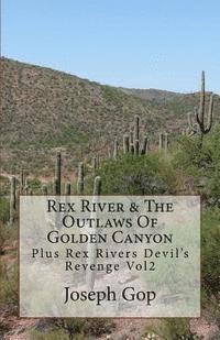 bokomslag REX RIVERS & The Outlaws Of Golden Canyon volume 1: Plus Rex Rivers Devil's Revenge Vol2