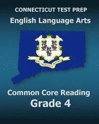 bokomslag CONNECTICUT TEST PREP English Language Arts Common Core Reading Grade 4: Covers the Reading Sections of the Smarter Balanced (SBAC) Assessments