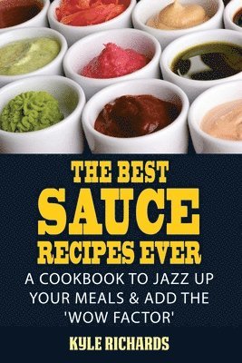 bokomslag Best Sauce Recipes Ever!
