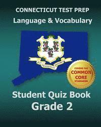 bokomslag CONNECTICUT TEST PREP Language & Vocabulary Student Quiz Book Grade 2: Covers the Common Core State Standards