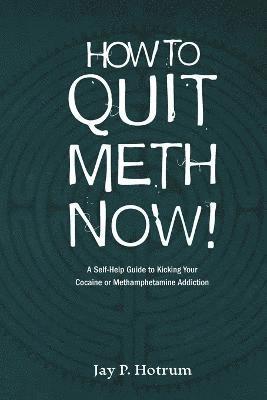 How to Quit Meth Now 1