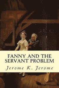 Jerome K. Jerome - Fanny and the Servant Problem, Häftad