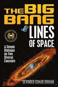 bokomslag The Big Bang and Lines of Space: A Simple Dialogue on Two Diverse Concepts