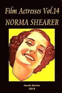 Iacob Adrian - Film Actresses Vol.14 NORMA SHEARER: Part 1, Häftad