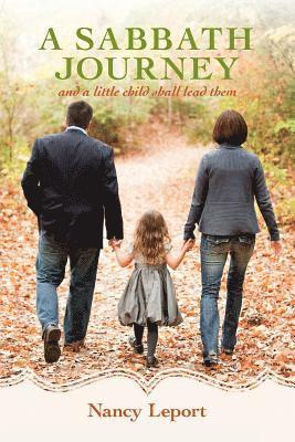 Nancy Leport - A Sabbath Journey: and a little child shall lead them, Häftad