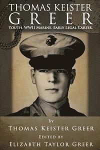 bokomslag Thomas Keister Greer: Youth WWII Marine Early Legal Career