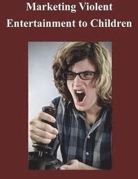 bokomslag Marketing Violent Entertainment to Children
