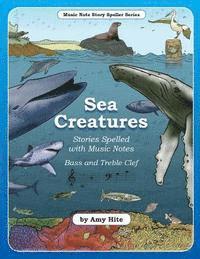 Music Note Story Speller Series: Sea Creatures (Bass and Treble Clef Notes) 1