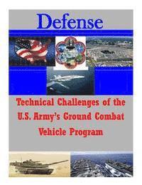 bokomslag Technical Challenges of the U.S. Army's Ground Combat Vehicle Program