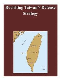 bokomslag Revisiting Taiwan's Defense Strategy