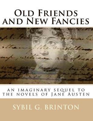 bokomslag Old Friends and New Fancies: an imaginary sequel to the novels of Jane Austen