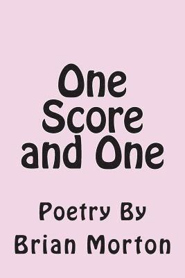 bokomslag One Score and One: Poetry By