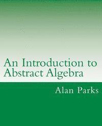bokomslag An Introduction to Abstract Algebra