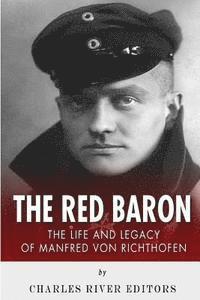bokomslag The Red Baron: The Life and Legacy of Manfred von Richthofen
