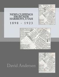 bokomslag News Clippings From New Harmony, Utah: 1898 - 1923