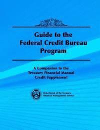 bokomslag Guide to the Federal Credit Bureau Program