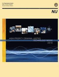 High-Priority Criminal Justice Technology Needs 2010 1