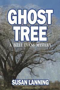 bokomslag Ghost Tree: A Belle Evans Mystery