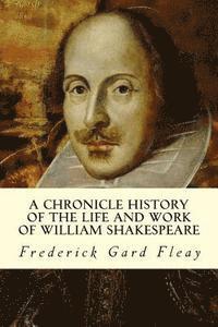 A Chronicle History of the Life and Work of William Shakespeare 1