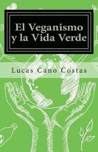 bokomslag El Veganismo y la Vida Verde